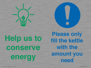 Help us to conserve energy - Only fill the kettle with the amount you need